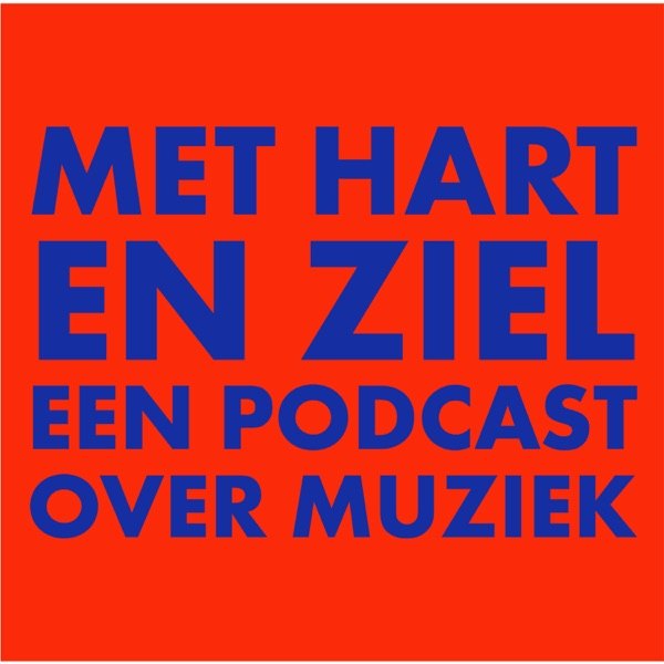 Cover van Met Hart en Ziel, een podcast over muziek