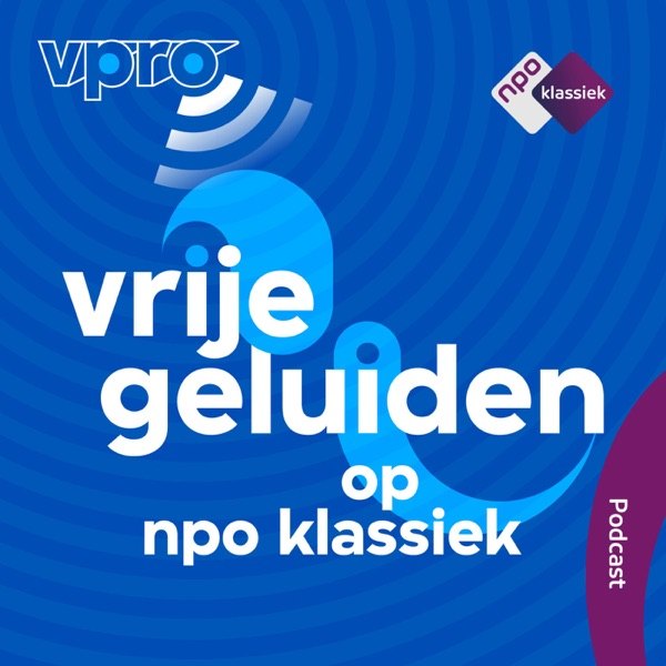 Cover van Vrije geluiden op NPO Klassiek