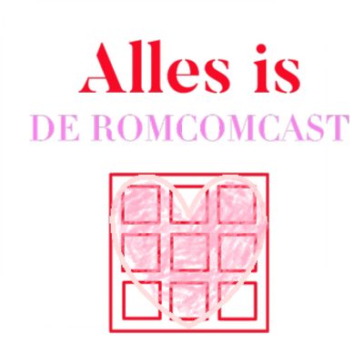 Cover van Alles is: de Romcomcast