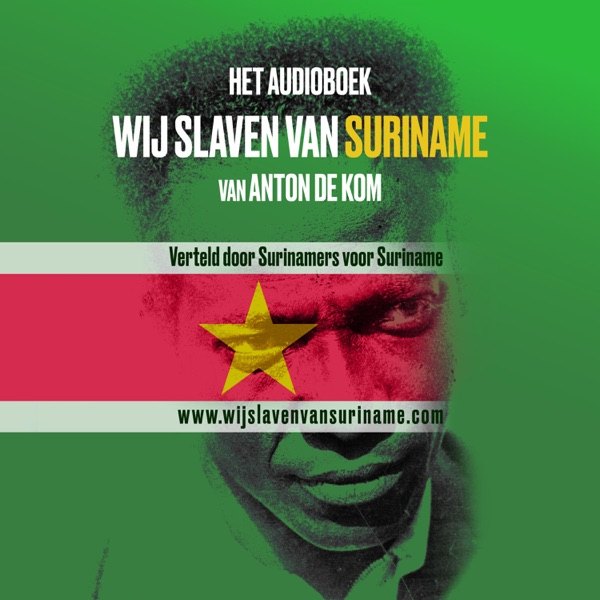 Cover van Het Audioboek Wij slaven van Suriname - Anton de Kom