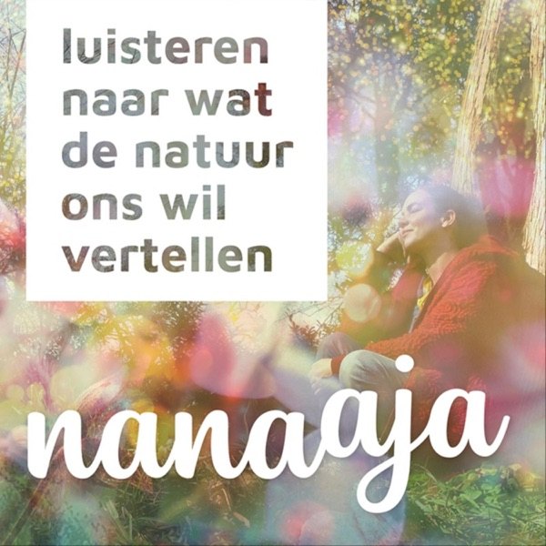 Cover van Nanaaja | luisteren naar wat de natuur ons wil vertellen