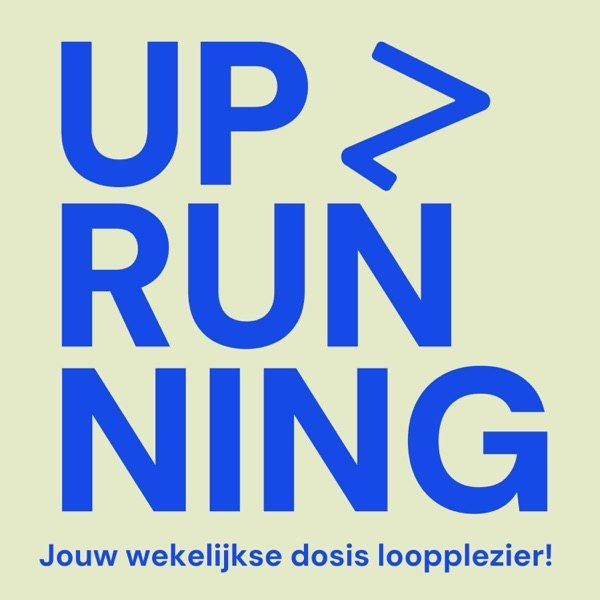 Cover van Up and Running - Jouw wekelijkse dosis loopplezier!
